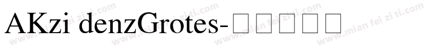 AKzi denzGrotes字体转换